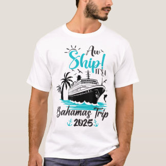 Ach Schip Het Is Een Bahama's Trip 2025 Familie Cr T-shirt