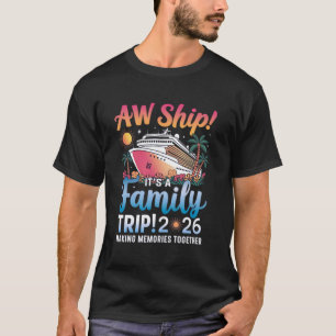 Ach Schip Het Is Een Gezinsreis 2026 Cruise Cruise T-shirt