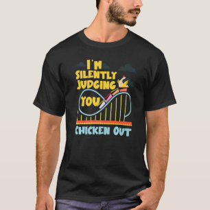 Achtbaan Ik Oordeel Je Stilletjes Kippen Uit T-shirt