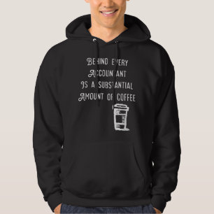 Achter elke accountant zit Coffee Funny Accounting Hoodie