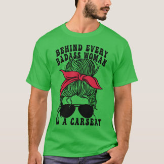 Achter elke badass vrouw is een zitplaats moeder m t-shirt