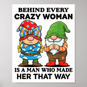Achter elke gekke vrouw staat een man die haar dat poster