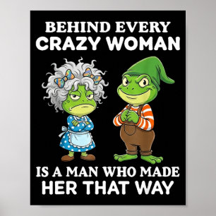 Achter elke gekke vrouw staat een man die haar zo poster