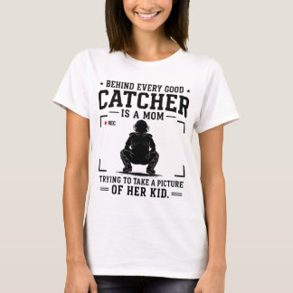 Achter elke goede catcher staat een moeder die pro t-shirt