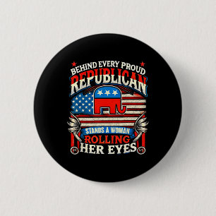 Achter elke trotse Republikein staat een vrouw die Ronde Button 5,7 Cm