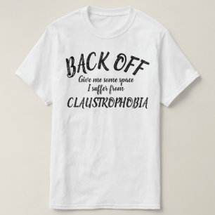 Achteraf heb ik last van claustrofobie slogan shir t-shirt