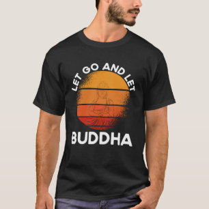 Achtergronddruk loslaten en boeddhistisch laten t-shirt