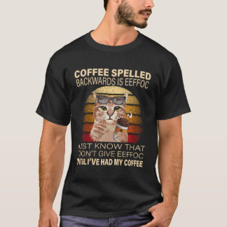 Achterkant koffie is Eeffoc Cats Drink Coff T-shirt