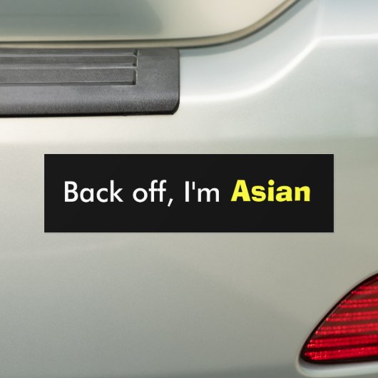 Achteruit, ik ben Aziatisch Bumpersticker (Op auto)