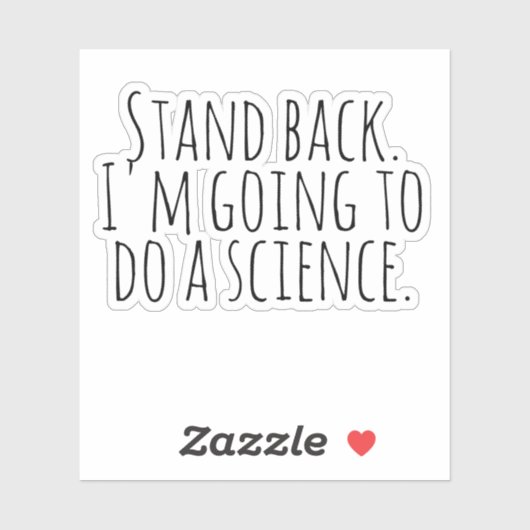 Achteruit, ik ga een wetenschap doen. sticker (Vel)