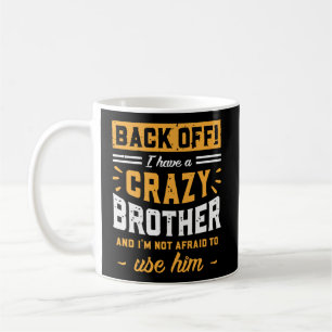 Achteruit Ik heb een gekke broer waar ik niet bang Koffiemok