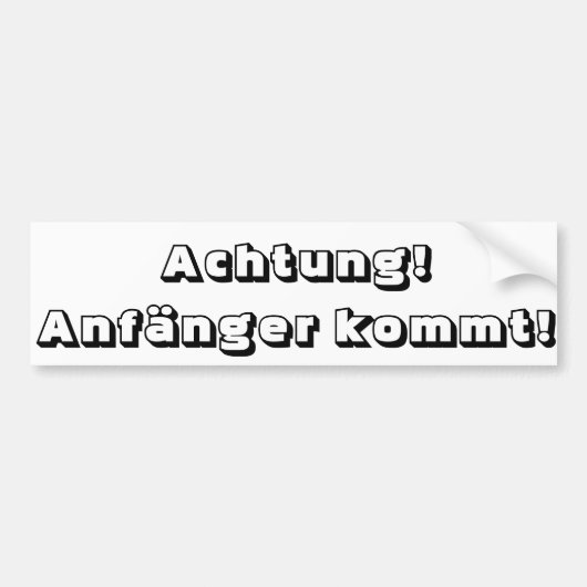 Achtung! Anfänger kommt! Bumpersticker (Voorkant)