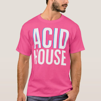 Acid House - House Music Illusion beroemd gemaakt  T-shirt