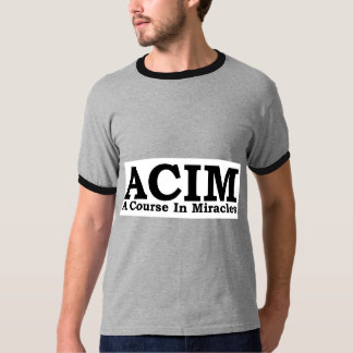 ACIM een cursus in wonderen t Shirt