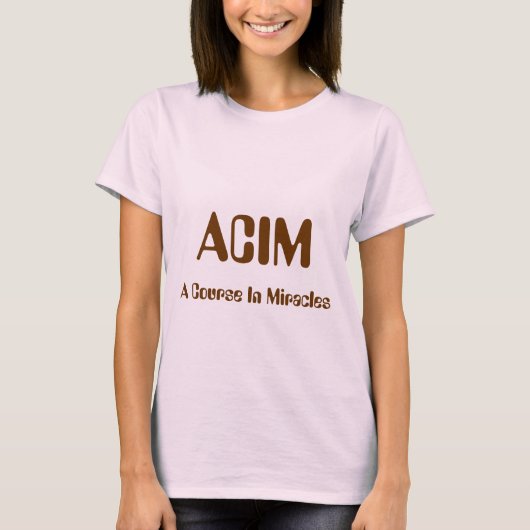 ACIM een cursus in wonderen t Shirten T-shirt (Voorkant)