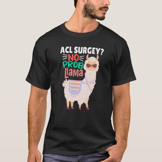 Acl Surgey No Probllama Llama  Alpaca Costume Llam T-shirt (Voorkant)