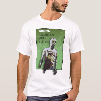Acorn Zombie Voter #11754 T-shirt