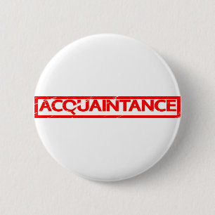 Acquintance Stamp Ronde Button 5,7 Cm