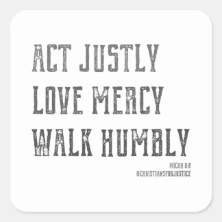 Act Justly, Love Mercy, Walk Humble Vierkante Sticker