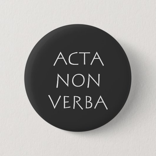 Acta non verba ronde button 5,7 cm (Voorkant)