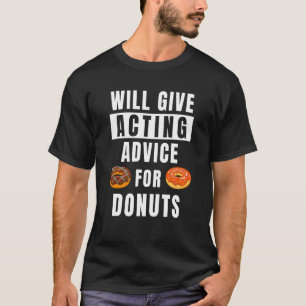 Acteeradvies voor Donuts Theater Show Leraar Acteu T-shirt