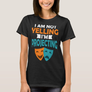 Acteren Ik schreeuw niet dat ik theater groot proj T-shirt