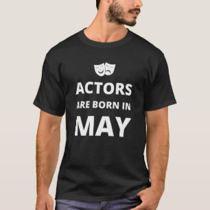 Acteurs worden geboren in mei t-shirt