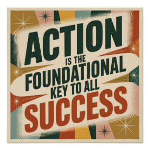 Actie is de fundamentele sleutel tot alle succes perfect poster
