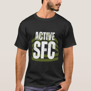 Actieve sergeant eerste klas op dienst SFC T-shirt