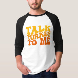 Actieve talk Turkije met mij, Thanksgiving Mannen T-shirt