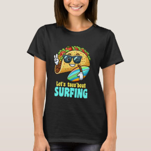 Activiteiten in de omgeving van Taco'bout Surfing  T-shirt
