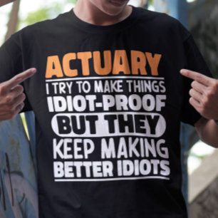 Actuaris ik probeer dingen dwaasbestendig te maken t-shirt