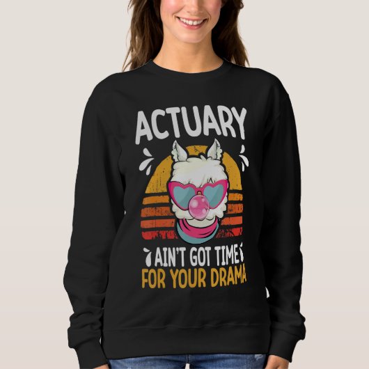 actuary ain t got time drama actuaries trui (Voorkant)