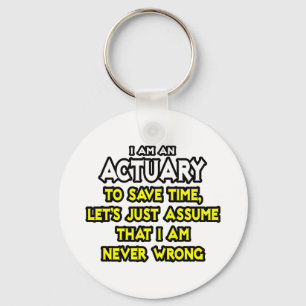 Actuary...veronderstel dat ik nooit verkeerd ben sleutelhanger