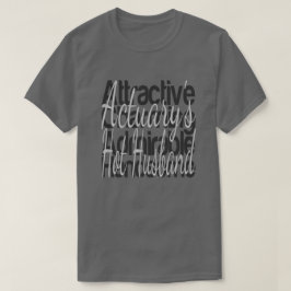 Actuarys Hot Husband T-shirt
