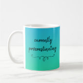 Actuellement Procrastinant Mug Drôle (Gauche)