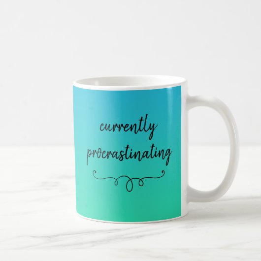 Actuellement Procrastinant Mug Drôle (Droite)