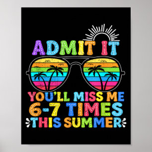Ad Je Mist 6-7 Keer Deze Zomer Leraar Citaat Poster