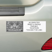 AD ORIENTEM PRIEST & PEOPLE TURNING... BUMPERSTICKER (Op auto)