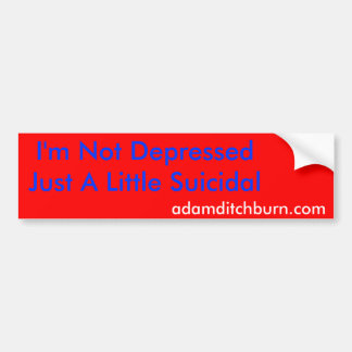 Adamditchburn.com, ik ben niet depressiefGewoon ee Bumpersticker