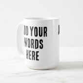 Add Your Words Here Custom Customized Personalized Koffiemok (Voorkant links)