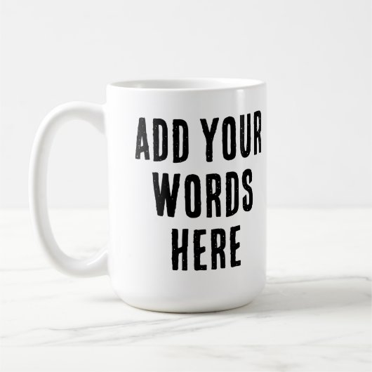 Add Your Words Here Custom Customized Personalized Koffiemok (Links)