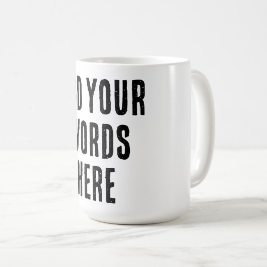 Add Your Words Here Custom Customized Personalized Koffiemok (Voorkant rechts)