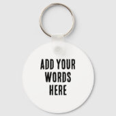 Add Your Words Here Custom Customized Personalized Sleutelhanger (Voorkant)