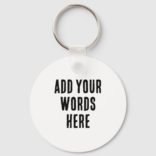 Add Your Words Here Custom Customized Personalized Sleutelhanger (Voorkant)