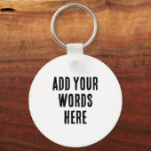 Add Your Words Here Custom Customized Personalized Sleutelhanger (Voorkant)
