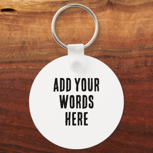 Add Your Words Here Custom Customized Personalized Sleutelhanger (Voorkant)