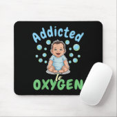 Addicted To Oxygen Baby Funny Bubbles Quote Gift  Muismat (Met muis)