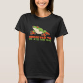 Addicted To Red Eyed Tree Frogs Agalychnis Callidr T-shirt (Voorkant)