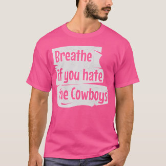 Adem als je de Cowboys Grunge Crack haat T-shirt